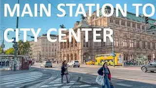 Vienna Walk Main Station to City Center, Hotel Sacher, May 2024 | 4K HDR