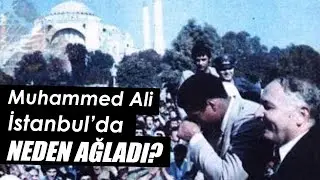 Muhammed Ali İstanbul Ziyaretinde Gözyaşlarını Tutamadı