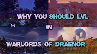 Why you should lvl in Draenor (WoD)