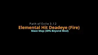 [Path of Exile3.12] Elemental Hit Deadeye (Fire) x Maze Map with Beyond Mod