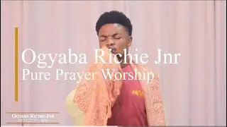 Ogyaba Richie Jnr - PURE PRAYER WORSHIP songs