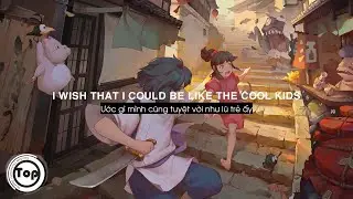 Cool Kids - Echosmith | Sped Up (Lyrics + Vietsub) ♫