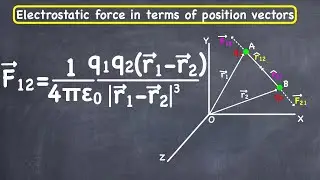 Electrostatic force between charges in terms of their position vectors| Electrostatics