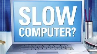 How To Fix A Slow PC 2017