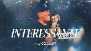 Ferrugem - Interessante (Ao Vivo no Prainha)