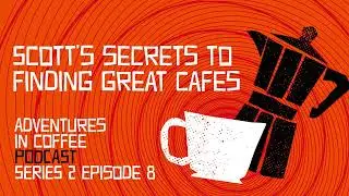 Scott's Secrets to Finding Great Cafes
