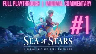 Sea Of Stars FULL PLAYTHROUGH - MINIMAL COMMENTARY - EPISODE 1 - FULL RELEASE  -  Super RPG Friends