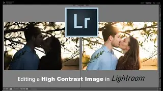 Editing a High Contrast Image in Lightroom - Tutorial