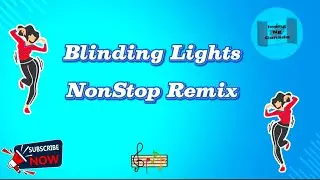 Blinding Lights | Nonstop Music 💃 |The weeknd #music #nonstop #top