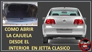 COMO ABRIR LA CAJUELA DESDE EL INTERIOR EN JETTA CLASICO