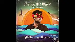 Miles Away - Bring Me Back (MilleniumBE Remix)