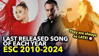 🤔⏰ History of Eurovision: Last Released Song of Each Year (2010-2024)