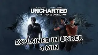 Uncharted: Legacy of Thieves Collection - Explained in under 4 min