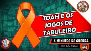 TDAH e os Jogos de Tabuleiro - 5 Minutos de Guerra