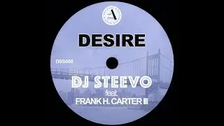 DJ Steevo - Desire (feat. Frank H. Carter III)