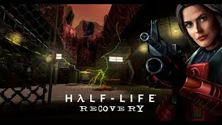 Half-Life: Recovery. Chapter One. Final Teaser