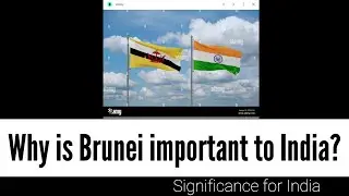 Why is Brunei important for India?
