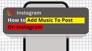 How To Add Music To Instagram Post