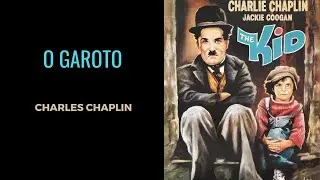 O Garoto (1921), de Charles Chaplin, filme completo e legendado em português
