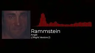 Rammstein - Angst (♂Right Version♂)