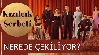 KIZILCIK ŞERBETİ NEREDE ÇEKİLİYOR? @kizilcikserbetidizi