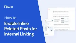 How To Enable Inline Related Posts For Internal Linking | Rishi Theme