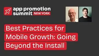 Best Practices for Mobile Growth: Going Beyond the Install