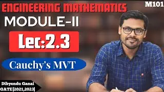 Lec_2.3_Cauchy's Mean Value Theorem | Cauchy MVT | Single variable Calculus