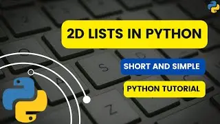 2D Lists in Python | Python Tutorials | Python for beginners