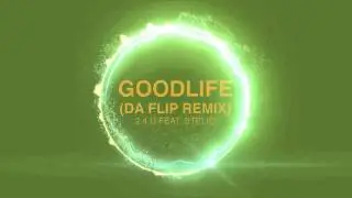 Goodlife (Da Flip Remix)