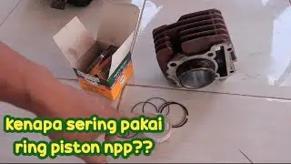 ini alasan kenapa sering pake ring piston npp
