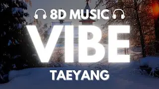 TAEYANG - 'VIBE (feat. Jimin of BTS)' | 8D Audio 🎧