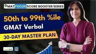 How to Go from 50th to 99th Percentile on GMAT Verbal: 30-Day Master Plan!