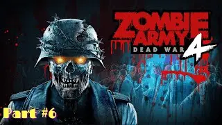 Zombie Army  4 Dead War Part#6 / Зомби Армия 4 прохождение на русском новое оружие PS4  видео кооп