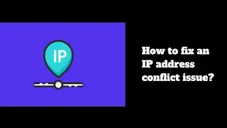 How to fix an IP address conflict issue?