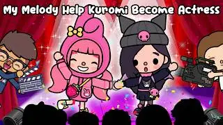MY MELODY Help KUROMI Become Actress 🥰 Sad Story | Toca Life World |  Toca Boca