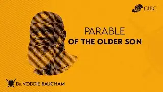 Parable of the Older Son   l   Voddie Baucham