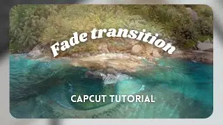 Capcut video editing | Capcut fade transition #capcut