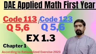 Applied Math (DAE Maths) codes 113,123 Ex 1.3 Q 5 & 6
