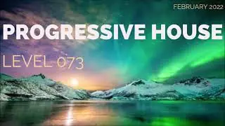 Deep Progressive House Mix Level 073 / Best Of February 2022