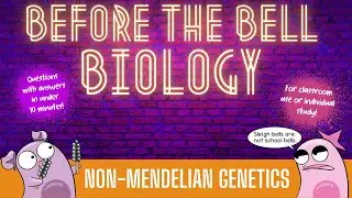Non-Mendelian Genetics: Before the Bell Biology