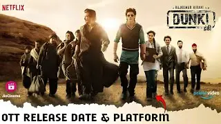 Dunki OTT Release Date & Platform | Shahrukh Khan, Vicky Kaushal Dunki Movie OTT Release Update