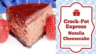 Crock-Pot Express Nutella Cheesecake Recipe