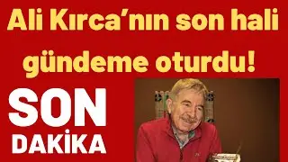 Ali Kırca yıllar sonra ortaya çıktı! Ali Kırca’nın son hali gündeme oturdu!