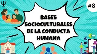 Psicología #8 - Bases Socioculturales de la Conducta Humana 🤔