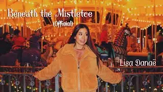 Lisa Danaë - Beneath The Mistletoe (Official)