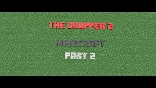 Dropper 2 | Part #2