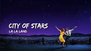 La La Land - City Of Stars | (Lyrical) | Ryan Gosling & Emma Stone