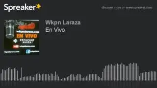 En Vivo (parte 1 de 2, hecho con Spreaker)