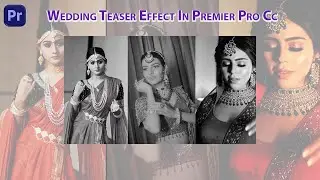 Create Most Trending Effect in Premiere Pro | Use wedding Teaser / tralier | Wedding Teaser Editing